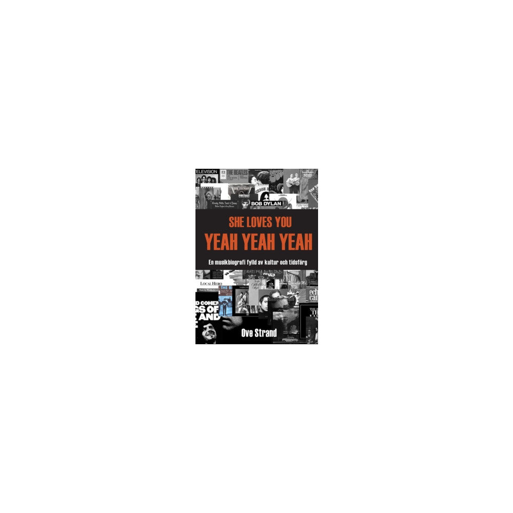 Produktbild för She loves you yeah yeah yeah : en musikbiografi fylld av kultur och tidsfärg (häftad)