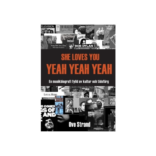 Freja Förlag She loves you yeah yeah yeah : en musikbiografi fylld av kultur och tidsfärg (häftad)
