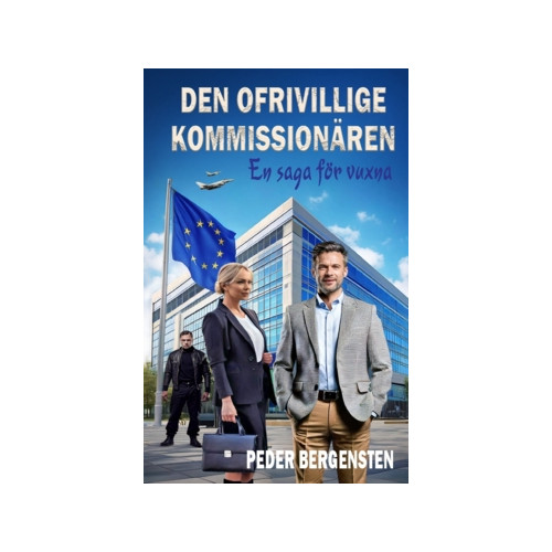Freja Förlag Den ofrivillige kommissionären : en saga för vuxna (häftad)