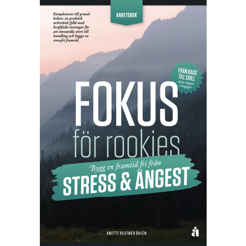 Anette Reutmer Åhlén Fokus för rookies : bygg en framtid fri från stress och ångest - Arbetsbok (häftad)