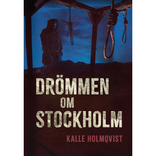 Kalle Holmqvist Drömmen om Stockholm (häftad)