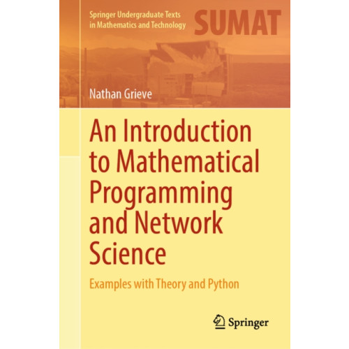 Springer Nature Switzerland AG An Introduction to Mathematical Programming and Network Science (inbunden, eng)