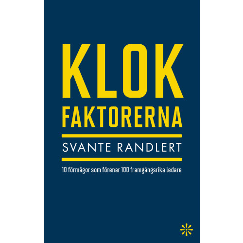 Svante Randlert Klokfaktorerna : 10 förmågor som förenar 100 framgångsrika ledare (inbunden)