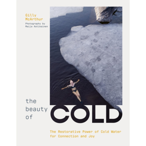 Headline Publishing Group The Beauty of Cold (inbunden, eng)