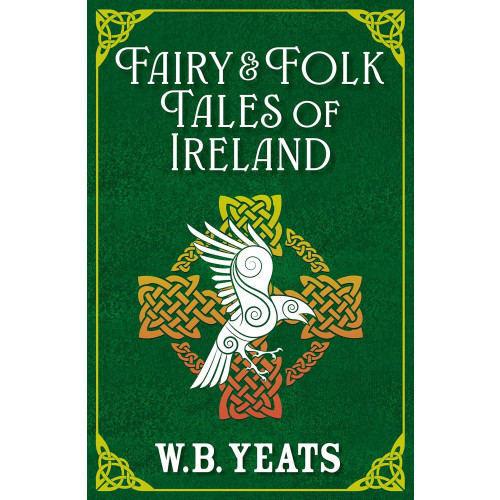 W. B. Yeats Fairy & Folk Tales of Ireland (häftad, eng)