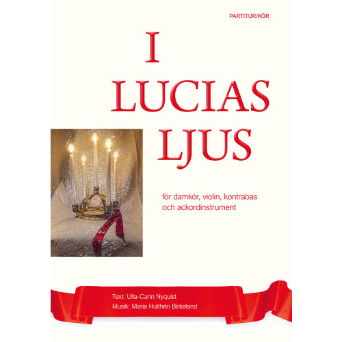 Ulla-Carin Nyquist I Lucias ljus - partitur/kör SSAA (häftad)