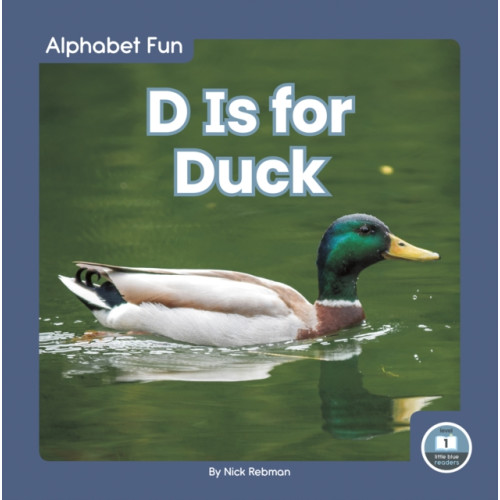 North Star Editions D Is for Duck (inbunden, eng)