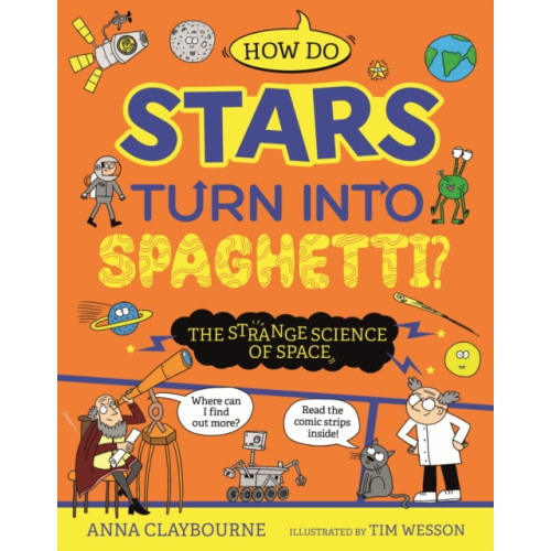 Hachette Children's Group Strange Science: How do Stars Turn into Spaghetti? The Strange Science of Space (häftad, eng)
