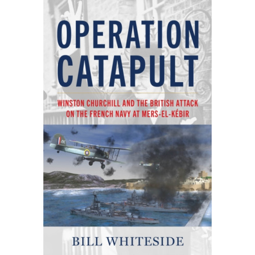 Naval Institute Press Operation Catapult (inbunden, eng)
