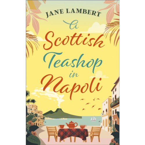 Bedford Square Publishers A Scottish Teashop in Napoli (häftad, eng)