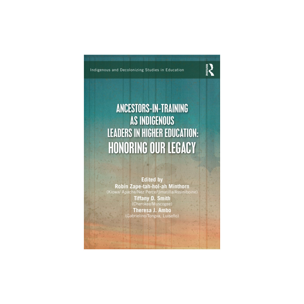 Produktbild för Ancestors-in-Training as Indigenous Leaders in Higher Education (häftad, eng)