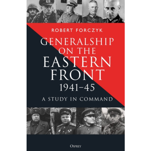 Bloomsbury Publishing PLC Generalship on the Eastern Front, 1941–45 (inbunden, eng)