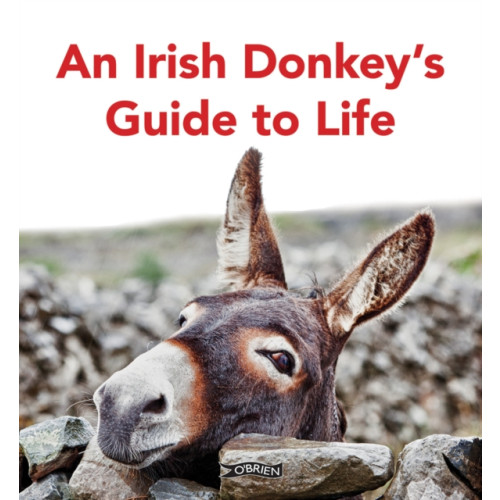 O'Brien Press Ltd An Irish Donkey’s Guide to Life (inbunden, eng)
