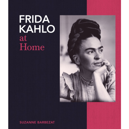 Quarto Publishing Plc Frida Kahlo at Home (inbunden, eng)
