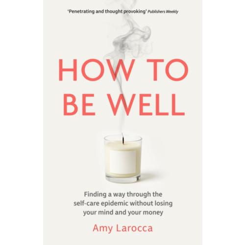 Bedford Square Publishers How to Be Well (häftad, eng)