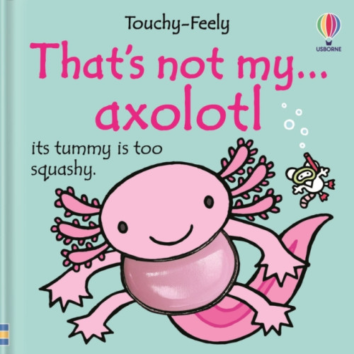 Usborne Publishing Ltd That's not my axolotl... (bok, board book, eng)