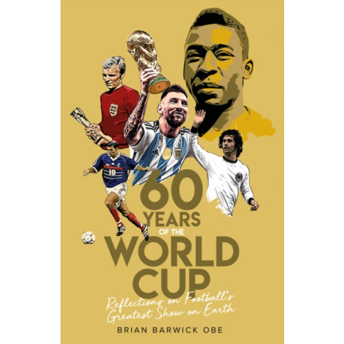 Pitch Publishing Ltd Sixty Years of the World Cup (häftad, eng)