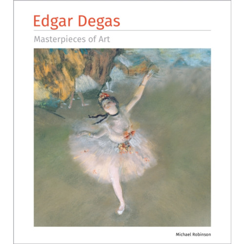 Flame Tree Publishing Edgar Degas Masterpieces of Art (inbunden, eng)