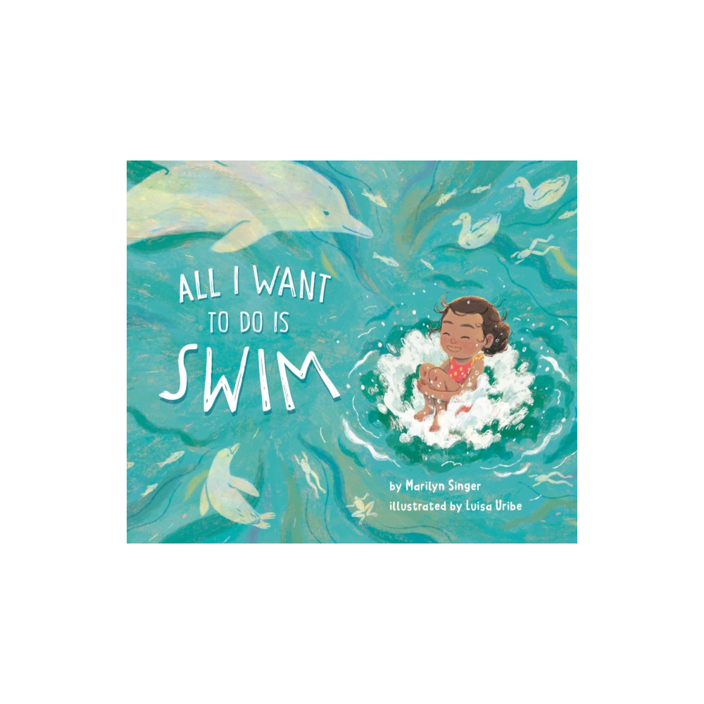 Produktbild för All I Want to Do Is Swim (inbunden, eng)