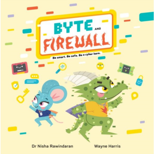 Rily Publications Ltd Byte and Firewall: Be Smart. Be Safe. Be a Cyber Hero! (häftad, eng)