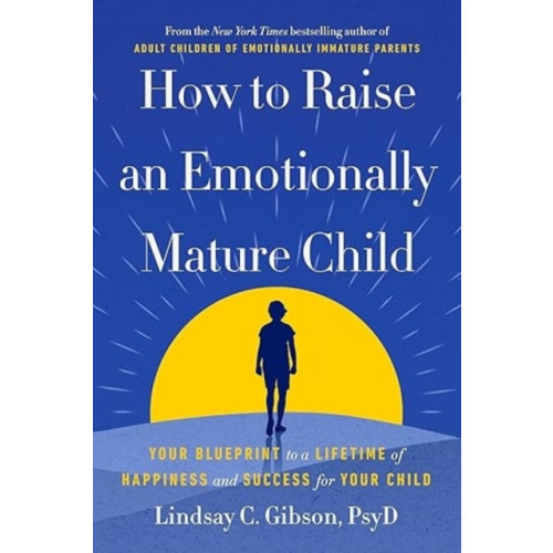 Ebury Publishing How to Raise an Emotionally Mature Child (häftad, eng)