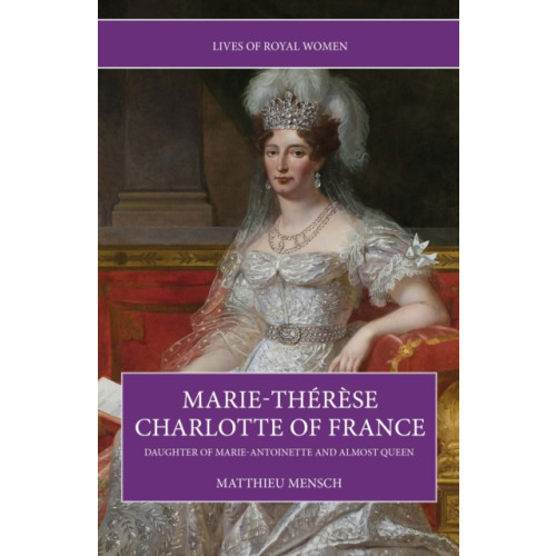 Taylor & francis ltd Marie-Therese Charlotte of France (häftad, eng)