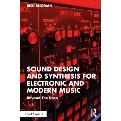 Taylor & francis ltd Sound Design and Synthesis for Electronic and Modern Music (häftad, eng)