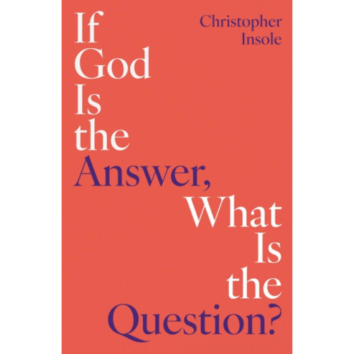 Oneworld Publications If God Is the Answer, What Is the Question? (häftad, eng)