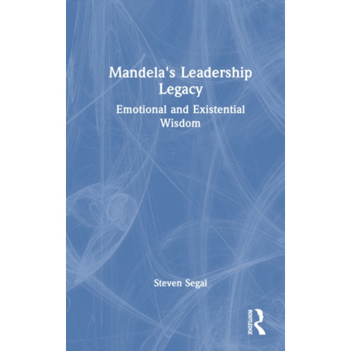 Taylor & francis ltd Mandela's Leadership Legacy (inbunden, eng)