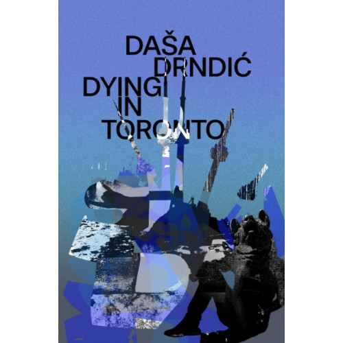 Istros Books Dying in Toronto (häftad, eng)
