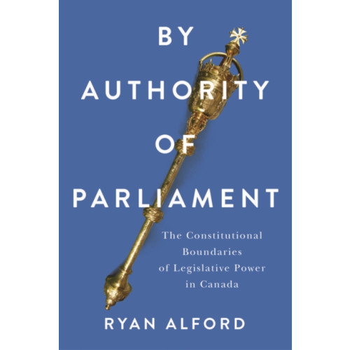 McGill-Queen's University Press By Authority of Parliament (inbunden, eng)
