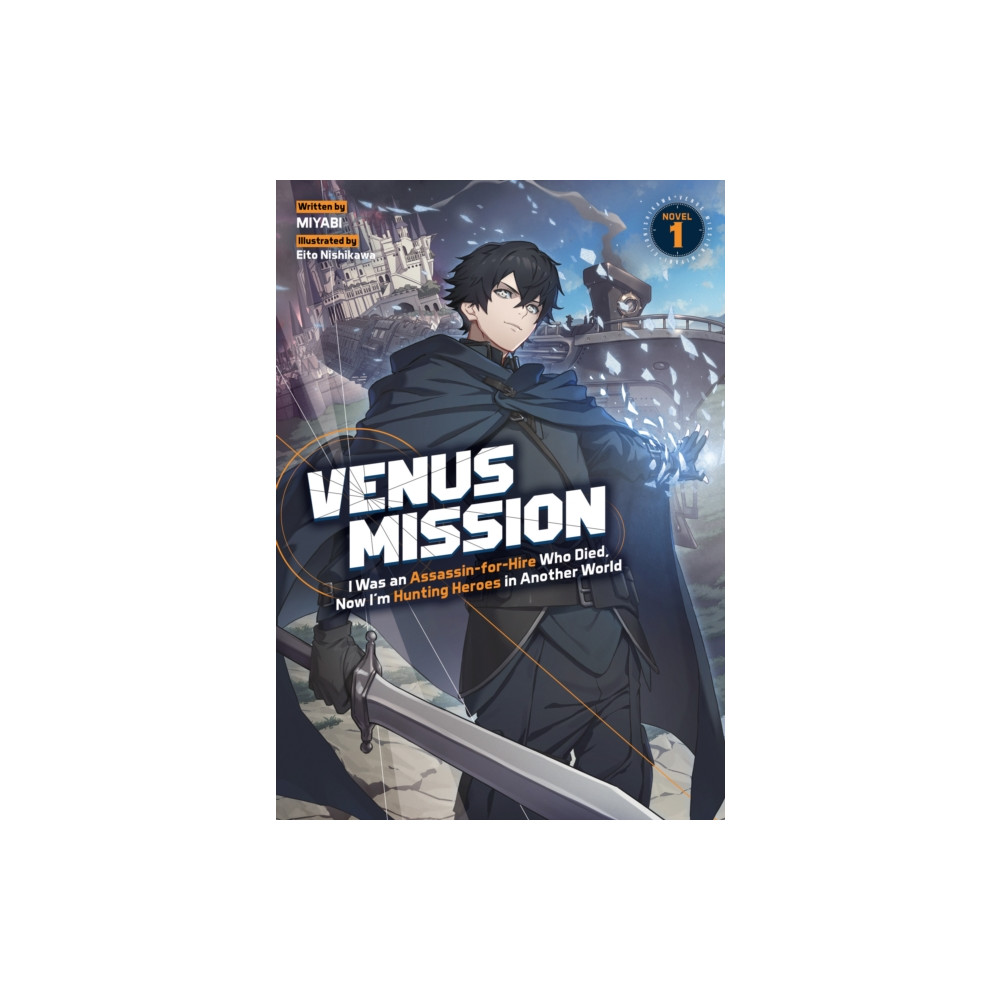 Produktbild för Venus Mission: I Was an Assassin-for-Hire Who Died, Now I'm Hunting Heroes in Another World (Light Novel) Vol. 1 (häftad, eng)