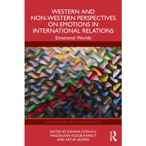 Taylor & francis ltd Western and Non-Western Perspectives on Emotions in International Relations (häftad, eng)