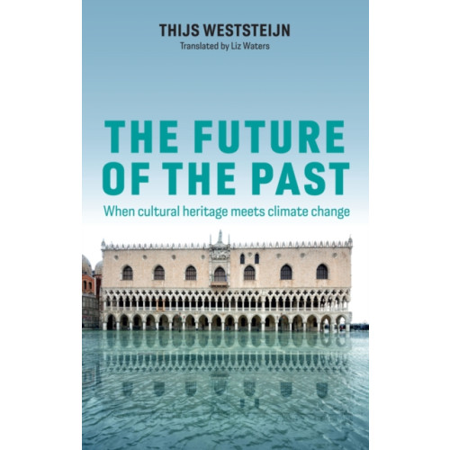 Polity Press The Future of the Past (inbunden, eng)