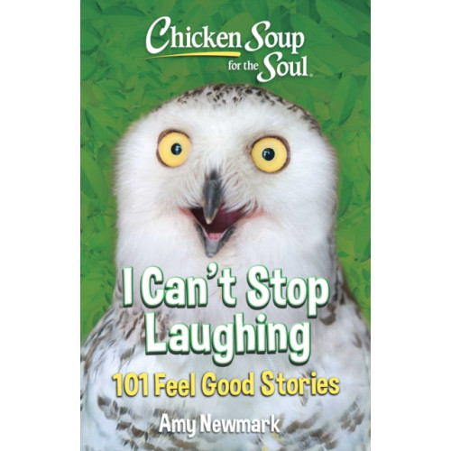 Chicken Soup for the Soul Publishing, LLC Chicken Soup for the Soul: I Can't Stop Laughing (häftad, eng)