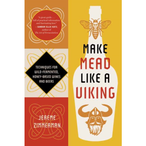 Chelsea Green Publishing Co Make Mead Like a Viking 10th Anniversary Edition (häftad, eng)
