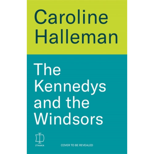 Bonnier Books Ltd The Kennedys and the Windsors (inbunden, eng)