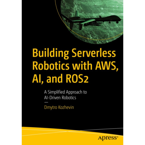 APress Building Serverless Robotics with AWS, AI, and ROS 2 (häftad, eng)