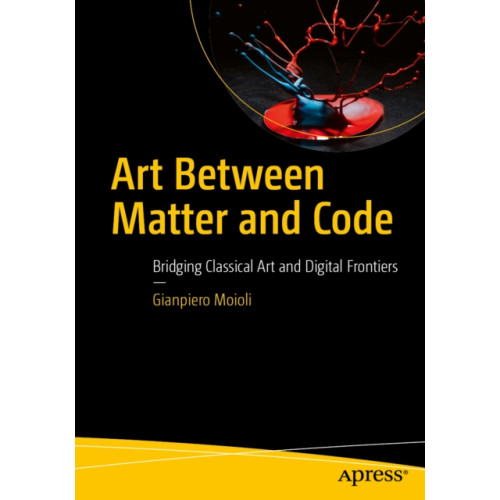 APress Art Between Matter and Code (häftad, eng)