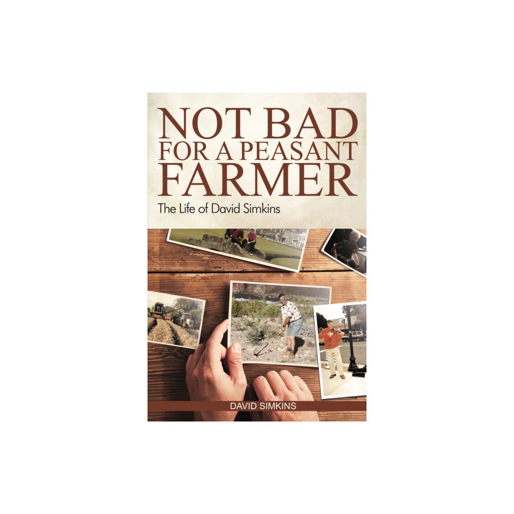 Produktbild för Not Bad for a Peasant Farmer (häftad, eng)