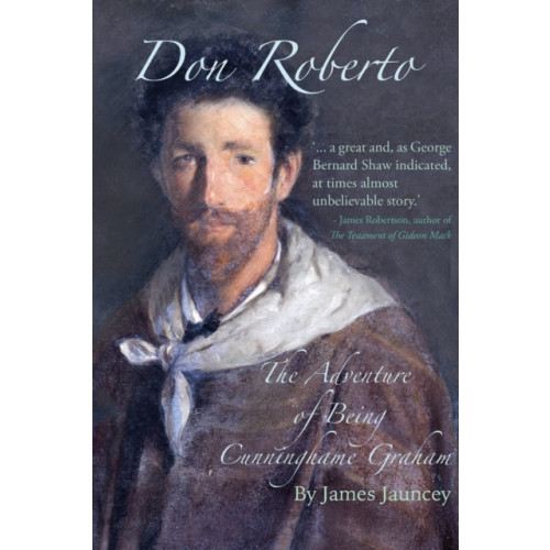 Scotland Street Press Don Roberto, The Adventure of Being Cunninghame Graham (häftad, eng)