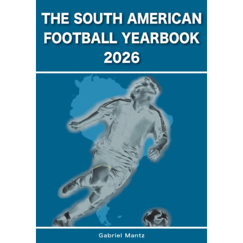 Soccer Books Ltd The South American Football Yearbook 2026 (häftad, eng)