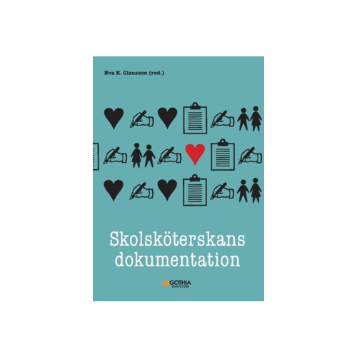 Gothia Kompetens AB Skolsköterskans dokumentation (häftad)