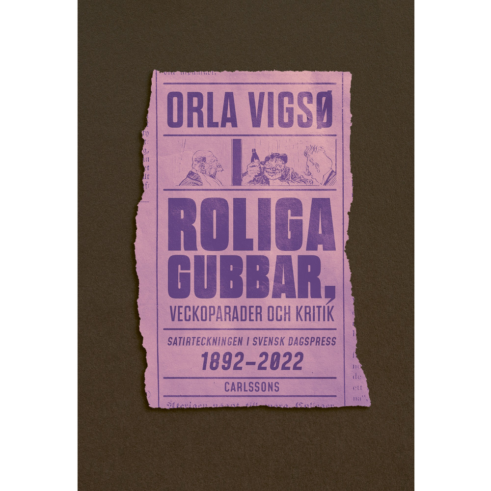 Produktbild för Roliga gubbar, veckoparader och kritik - Satirteckningar i svensk dagspress (bok, danskt band)
