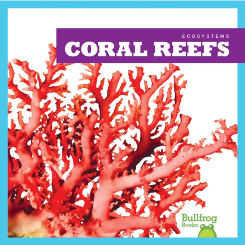 Jump! Incorporated Coral Reefs (inbunden, eng)