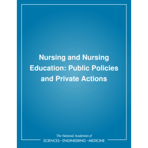 National Academies Press Nursing and Nursing Education (häftad, eng)