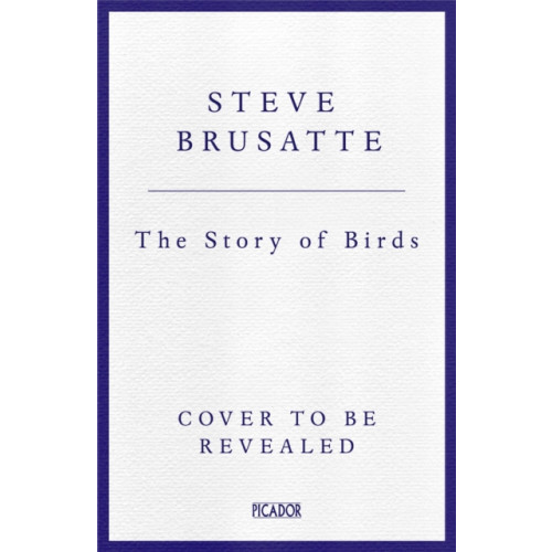 Pan Macmillan The Story of Birds (inbunden, eng)