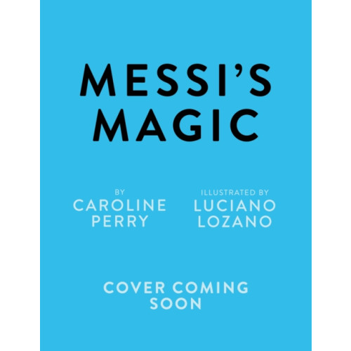 Hachette Children's Group Messi's Magic (häftad, eng)