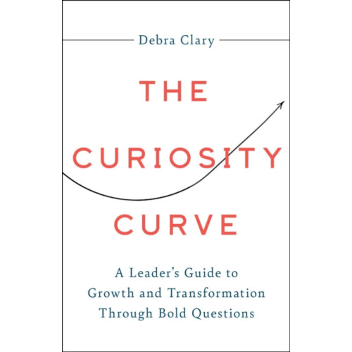 Greenleaf Book Group LLC The Curiosity Curve (inbunden, eng)