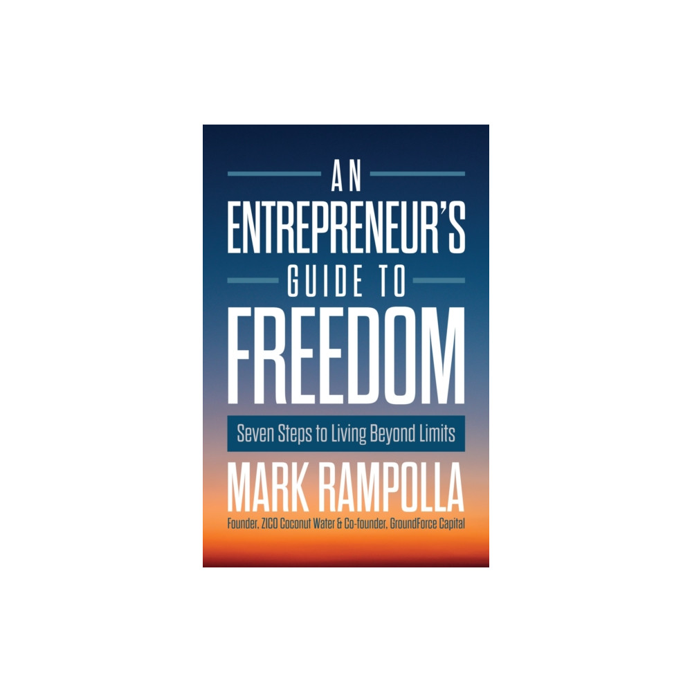 Produktbild för An Entrepreneur's Guide to Freedom (inbunden, eng)